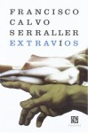 Extravíos - Francisco Calvo Serraller