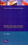 Britain and Latin America in the 19th and 20th Centuries - Rory M. Miller