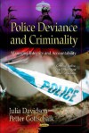 Police Deviance and Criminality: Managing Integrity and Accountability - Julia Davidson