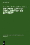 Brisante Worter Von Agitation Bis Zeitgeist: Ein Lexikon Zum Offentlichen Sprachgebrauch - Gerhard Straua, Ulrike Haa, Gisela Harras, Gerhard Strau, Ulrike Ha