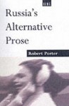 Russia's Alternative Prose - Robert Porter