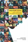 Medium Cool: Music Videos from Soundies to Cellphones - Roger Beebe, Jason Middleton