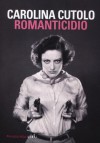 Romanticidio - Carolina Cutolo