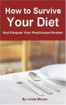 How To Survive Your Diet And Conquer Your Food Issues Forever - Linda Moran