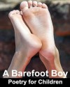 A Barefoot Boy: Poetry for Children - Richard Carlson Jr, Kevin Carlson