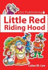 Little Red Riding Hood - Calee M. Lee