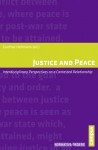 Justice and Peace: Interdisciplinary Perspectives on a Contested Relationship - Gunther Hellmann