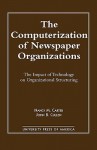 The Computerization of Newspaper Organizations: The Impact of Technology on Organizational Structuring - Nancy M. Carter, John B. Cullen