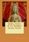 Jataka, stories of the Buddha's former births - Robert Chalmers