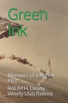 Green Ink: Memoirs of a Fighter Pilot - RADM H. Denny Wisely, USN Retired