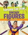 Everyone Can Draw Fantasy Figures - Peter Gray