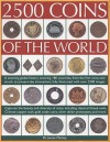 2500 Coins of the World: A Stunning Global History Covering 180 Countries, from the First Coins Ever Struck to Present-Day Innovations, Fully Illustrated with Over 2500 Images - James MacKay