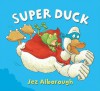 Super Duck - Jez Alborough