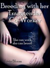 Breeding with Her Transgender Co-Worker - Livia Bloom