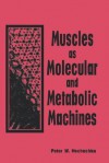 Muscles as Molecular and Metabolic Machines - Peter W. Hochachka