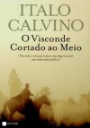 O Visconde Cortado ao Meio - Italo Calvino, José Manuel Calafate