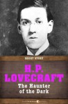 The Haunter of the Dark: Short Story - H.P. Lovecraft