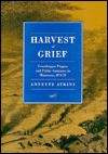 Harvest of Grief: Grasshopper Plagues and Public Assistance in Minnesota, 1873-78 - Annette Atkins