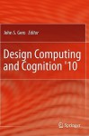 Design Computing And Cognition '10 - John S. Gero