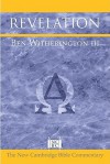 Revelation (New Cambridge Bible Commentary) - Ben Witherington III