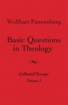 Basic Questions in Theology, Vol. 1 - Wolfhart Pannenberg