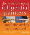 The World's Most Influential Painters...and the Artists They Inspired: The Stories and Hidden Connections Between Great Works of Western Art - David Gariff