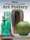 Warman's American & European Art Pottery: Identification And Price Guide - Denise Rago, Kyle Husfloen