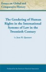 The Gendering of Human Rights in the International Systems of Law in the Twentieth Century - Jean H. Quataert