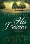 The Essence Of His Presence - Lloyd John Ogilvie