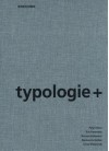 Typologie+: Innovativer Wohnungsbau - Peter Ebner, Roman Hollbacher, Eva Herrmann