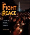 The Fight for Peace: A History of Anti-War Movements in America - Ted Gottfried