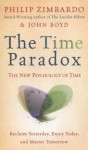 The Time Paradox: The New Psychology of Time - Philip G. Zimbardo, John Boyd