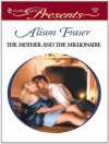 The Mother and the Millionaire (Harlequin Presents) - Alison Fraser