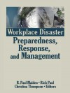 Workplace Disaster Preparedness Response and Management - R Paul Maiden, Rich Paul, Christina Thompson