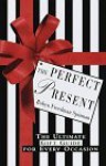 The Perfect Present: The Ultimate Gift Guide for Every Occasion - Robyn Freedman Spizman