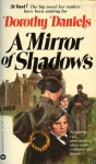 A Mirror of Shadows - Dorothy Daniels