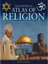 The Historical Atlas of Religion - Jeremy Harwood