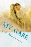 My Gabe - S. A. Monkress