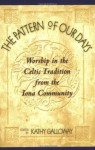 The Pattern of Our Days: Worship in the Celtic Tradition from the Iona Community - Kathy Galloway, Thomas F. O'Meara, Thomas F. C'Meara