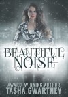 Beautiful Noise - Tasha Gwartney