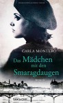 Das Mädchen mit den Smaragdaugen: Roman - Carla Montero, Alexandra Baisch