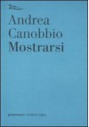 Mostrarsi - Andrea Canobbio