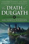 The Death of Dulgath (The Riyria Chronicles Book 3) - Michael J. Sullivan