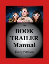The Book Trailer Manual - Darcy Pattison