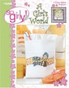 So Girly! It's a Girl's World (Leisure Arts #4360) - Leisure Arts, Inc.