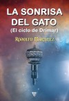 La sonrisa del gato (El ciclo de Drímar) (Spanish Edition) - Rodolfo Martínez