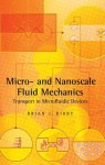 Micro- And Nanoscale Fluid Mechanics: Transport in Microfluidic Devices - Brian J. Kirby