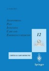 Anaesthesia, Pain, Intensive Care and Emergency Medicine - A.P.I.C.E.: Proceedings of the 12th Postgraduate Course in Critical Care Medicine Trieste, Italy - November 19 21, 1997 - Antonino Gullo