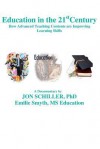 Education in the 21stcentury: How Advanced Teaching Contents Are Improving Learning Skills - Jon Schiller, Emilie Manns Smyth