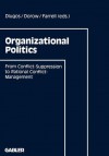 Organizational Politics: From Conflict-Suppression to Rational Conflict-Management - Wolfgang Dorow, Dan Farrell, Günther Dlugos